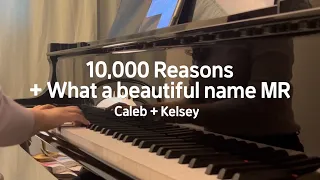 10,000 Reasons / What a Beautiful Name MR (Inst.) | Caleb + Kelsey ver | piano cover by on맘다혜