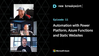 New Breakpoint: Episode 11 - Automation with Power Platform, Azure Functions and Static Websites