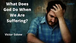 "What Does God Do When We are Suffering" - Victor Eskew - 8/16/2022