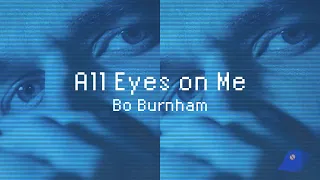 Bo Burnham - "All Eyes On Me" | don't overthink this look in my eyes | TikTok