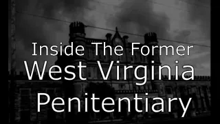 Visiting The Former West Virginia Penitentiary , West Virginia History