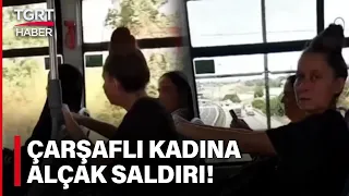 Kocaeli'de Skandal! Çarşaflı Kadına Önce Küfür Etti Sonra Hakaretler Yağdırdı - TGRT Haber