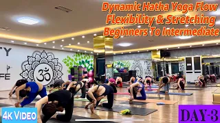 DAY-3 Dynamic Hatha Yoga Flow Flexibility & Stretching | Master Ranjeet Singh Bhatia |