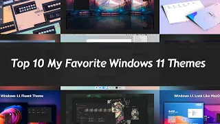 Top 10 My Favorite Windows 11 Themes 2022