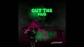 Lay Smooth - Out The Mud (Official Audio)