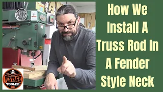 How We Install A Truss Rod In A Fender Style Neck