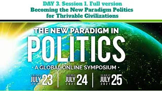 Day 3. Session 1. Becoming the New Paradigm Politics for Thrivable Civilizations