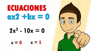 ECUACIONES DE SEGUNDO GRADO INCOMPLETAS MIXTAS del tipo ax2 + bx = 0 Super fácil para principiantes