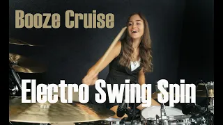 Booze Cruise - Electro Swing Spin - Drum Cover By Nikoleta - 15 years old