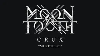 Moon Tooth "Musketeers"