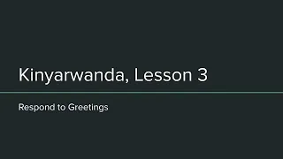 Learning Kinyarwanda - Lesson 3 - Respond to Greetings | Expats in Rwanda