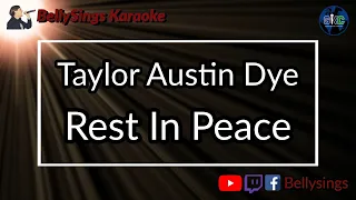 Taylor Austin Dye - Rest In Peace (Karaoke)