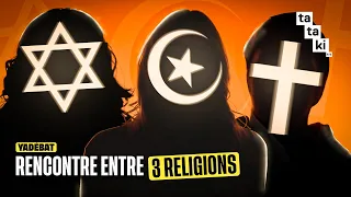 On a parlé religion avec une musulmane, un juif et une chrétienne - YADEBAT