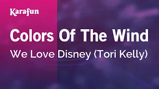 Colors of the Wind - Tori Kelly (We Love Disney) | Karaoke Version | KaraFun