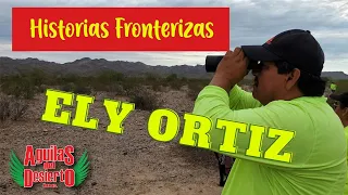 Aguilas del Desierto - Historias Fronterizas - Ely Ortiz