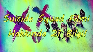 Suicide Squad Filmi Hakkında 21 Bilgi !