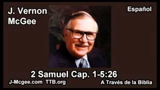 10 2 Samuel 01-5:26 - J Vernon Mcgee - a Traves de la Biblia