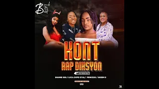 KONT-RAP-DIKSYON _ QUEEN D - PRINCESS - SHAMIE SSG - LOCA DOPE GYAL  ( GROUPE 3 ) OFFICIAL VIDEO