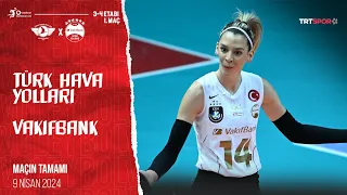 Maçın Tamamı | Türk Hava Yolları - VakıfBank "Vodafone Sultanlar Ligi Play-Off 3-4 Etabı”