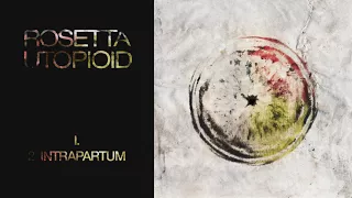 Rosetta - Utopioid - 02 - Intrapartum