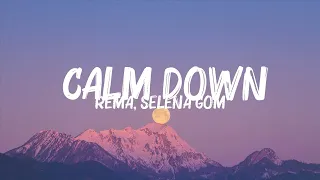Rema, Selena Gomez - Calm Down (Lyrics) | Wiz Khalifa ft Charlie Puth, Taylor Swift.. Hot Lyrics 2