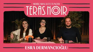 Teras Noir #16 Esra Dermancıoğlu