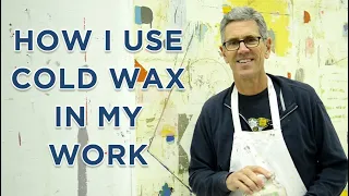 How I use Cold Wax in my work with Nicholas Wilton