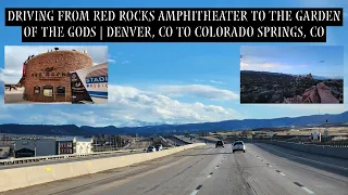 Driving From Red Rocks Amphitheater To The Garden Of The Gods | Denver, CO To Colorado Springs, CO