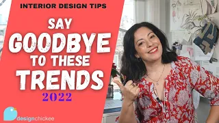 Home Trends Going Out of Style in 2022 + Interior Design Tips