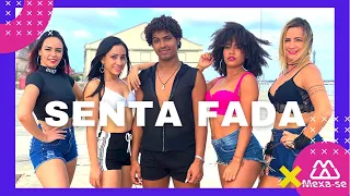 Senta Fada - Mc Marley, Betinho Muleke, Mc Romântico | Coreografia #MEXASE