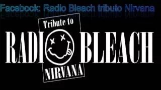 RADIO BLEACH TRIBUTO A NIRVANA (VIDEO LIVE)