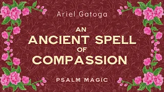 Psalm 32: An Ancient Spell of Compassion — Psalm Magic with Ariel