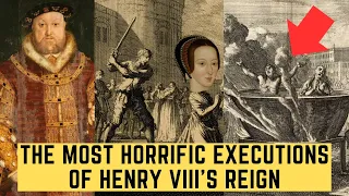 The MOST HORRIFIC Executions Of Henry VIII's Reign