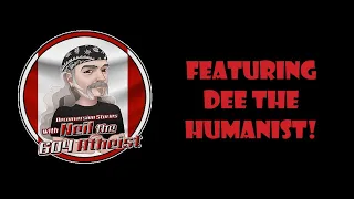 Deconversion Stories Featuring Dee The Humanist!