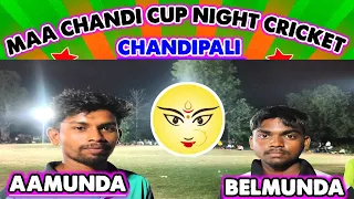 𝐇𝐞𝐥𝐥𝐨 𝐒𝐏🔴𝙇𝙄𝙑𝙀 🎤 AAMMUNDA v BELMUNDA//MAACHANDI CUP NIGHT CRICKET CHANDIPALI //BOOM