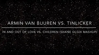 Armin van Buuren vs. Tinlicker - In And Out Of Love vs. Children (SHANE OLGIX Mashup)
