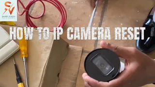 HOW TO IP CAMERA RESET FULL VIDEO