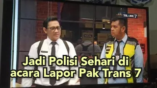 Jadi Polisi Sehari di Lapor Pak Trans 7 #laporpaktrans7 #laporpak #trans7