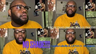 Camila Cabello ft. Lil NAS X - He Knows Reaction Now Camila?!???? What’s going on??? #shamtasticgang