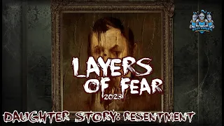 LAYERS OF FEAR (2023) | DAUGHTER'S STORY | ENDING: RESENTMENT | Full Gameplay | NO COMMENTARY 60FPS