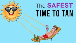 WHAT IS THE SAFEST TIME TO SUNTAN?