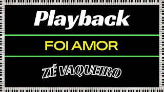 Playback (Foi amor) Zé Vaqueiro