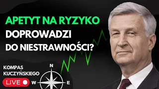 Apetyt na ryzyko doprowadzi do niestrawności? | Kompas Kuczyńskiego 17.05.2024