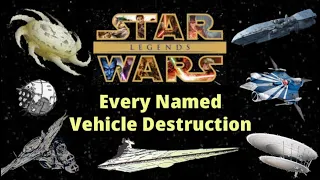 Star Wars Legends Every Named Vehicle Destruction