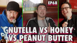 Nutella vs Honey vs Peanut Butter with Mark Normand | Sal Vulcano & Joey D are Taste Buds  |  EP 68