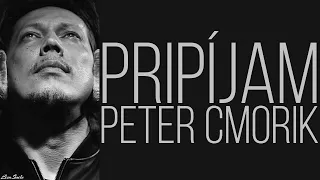 Pripíjam - Peter Cmorik /Text/