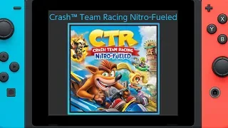 Crash Team Racing Nitro-Fueled on Nintendo Switch | Gameplay