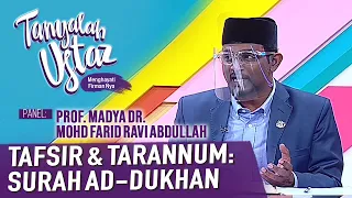 Tanyalah Ustaz (2021) | Tafsir & Tarannum:Surah AD-Dukhan (Ayat 32-38) (Fri, Mar 19)