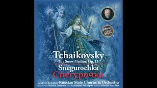 Tchaikovsky: The Snow Maiden (Sneguroshka) Op. 12 (1873) Entr'acte. Andantino.