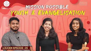 Mission Possible: Youth and Evangelisation | LOUDER | EPISODE 5 | AKHIL JOY | NEHA | AMALU